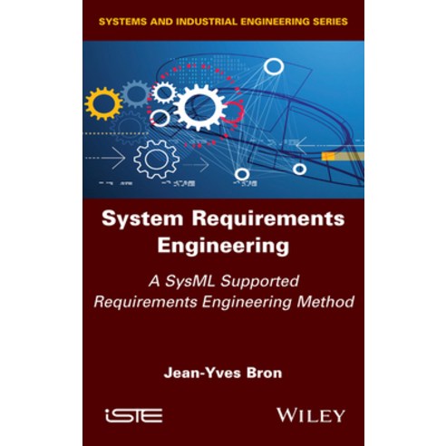 (영문도서) System Requirements Engineering: A Sysml Supported Requirements Engineering Method Hardcover, Wiley-Iste, English, 9781786305947