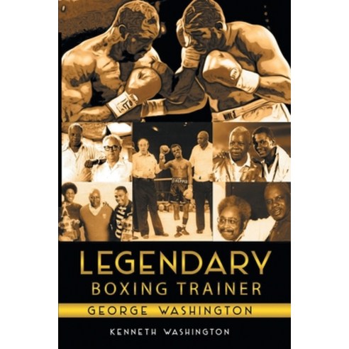 (영문도서) Legendary Boxing Trainer George Washington Paperback, Christian Faith Publishing,..., English, 9781098058043