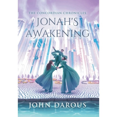 (영문도서) The Concordian Chronicles: Jonah''s Awakening Hardcover, Tellwell Talent, English, 9780228880738