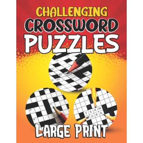 (영문도서) Large Print Challenging Crossword Puzzles: Challenge Your Brain Funster 100+ Large Print Eas... Paperback, Independently Published, English, 9798458267236