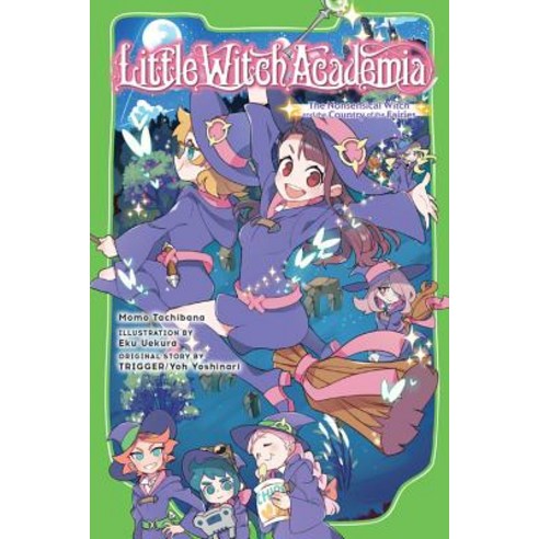 Little Witch Academia: The Nonsensical Witch and the Country of the Fairies Paperback, Jy