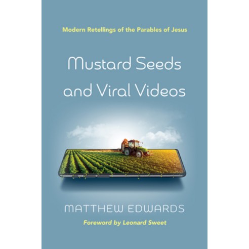 (영문도서) Mustard Seeds and Viral Videos: Modern Retellings of the Parables of Jesus Paperback, Resource Publications (CA), English, 9781666749410