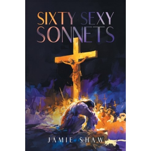 (영문도서) Sixty Sexy Sonnets Paperback, Sweetspire Literature Manag..., English, 9781964035048