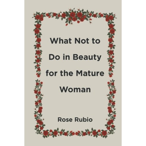 (영문도서) What Not to Do in Beauty for the Mature Woman Paperback, Newman Springs, English, 9798887631103