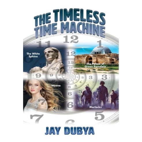 (영문도서) The Timeless Time Machine Hardcover, Bookstand Publishing, English, 9781956785296