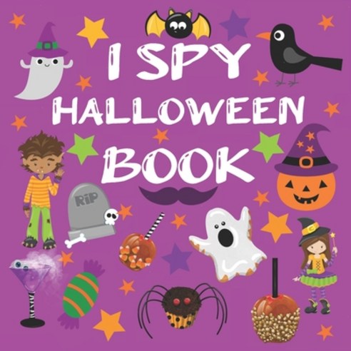 I Spy Halloween Book: Halloween Books For 2.5 Year Old- Fun Activity Picture Book For Kids- Cute Col... Paperback, Independently Published
