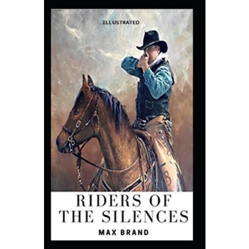 Riders of the Silences Illustrated Paperback, Independently Published