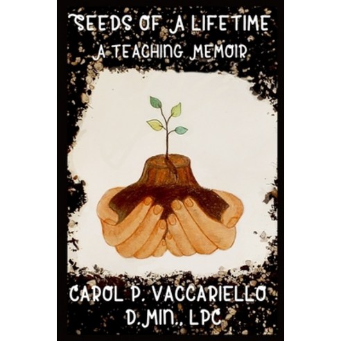 (영문도서) Seeds of a Lifetime...A Teaching Memoir Paperback, Independently Published, English, 9798870437392