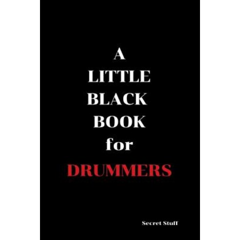 (영문도서) A Little Black Book: For Drummers Paperback, Independently Published, English, 9781090178534