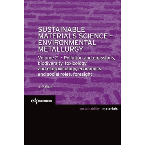 (영문도서) Sustainable Materials Science - Environmental Metallurgy: Volume 2 - Pollution and emissions ... Paperback, EDP Sciences, English, 9782759821990