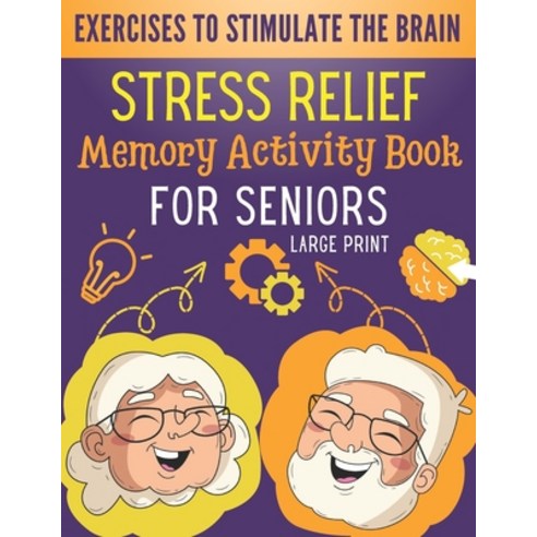 (영문도서) Stress Relief Memory Activity Book For Seniors: Relaxing Activities for Brain Maintenance and... Paperback, Independently Published, English, 9798868127878