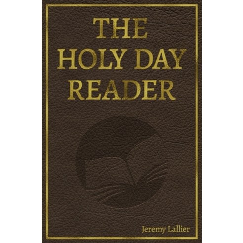 The Holy Day Reader Paperback, Independently Published