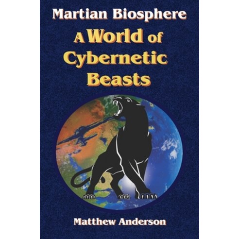 (영문도서) Martian Biosphere - A World of Cybernetic Beasts Paperback, Elaine Ouston Author - Publ..., English, 9780645371932