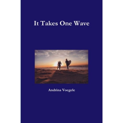 It Takes One Wave Paperback, Lulu.com