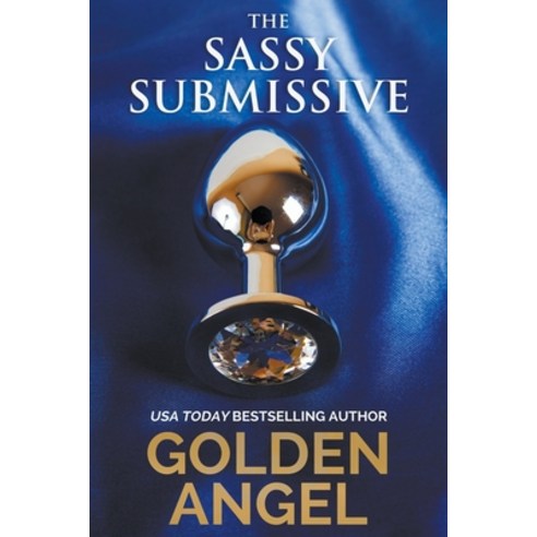 The Sassy Submissive Paperback, Golden Angel, English, 9781393057062