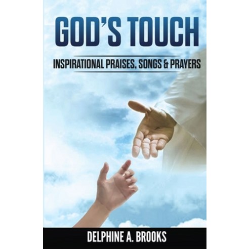 God''s Touch: Inspirational Praises Songs & Prayers Paperback, Kingdom News Today