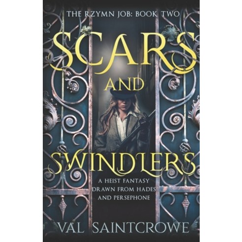 (영문도서) Scars and Swindlers: a heist fantasy drawn from Hades and Persephone Paperback, Independently Published, English, 9798450550053