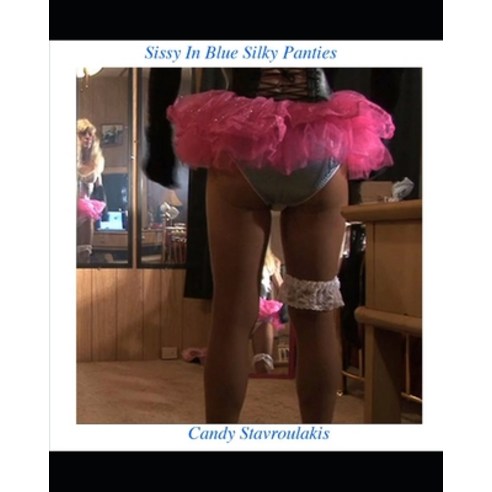 (영문도서) Sissy In Blue Silky Panties Paperback, Independently Published, English, 9798852936462