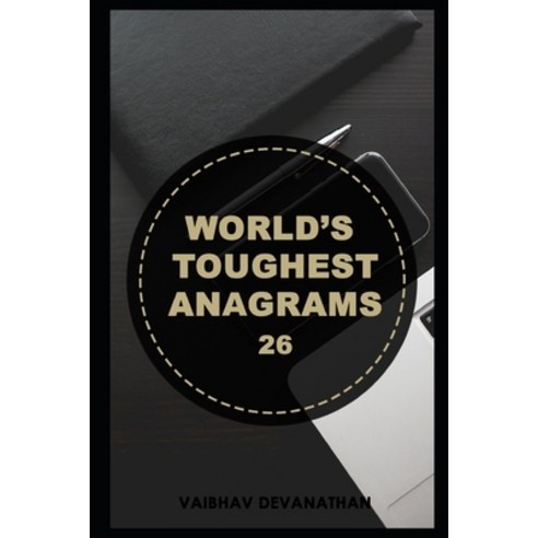 World''s Toughest Anagrams- 26 Paperback, Independently Published