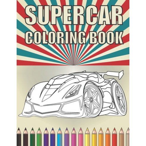 Supercar Coloring Book: A Collection of Sport and Luxury Cars for Adults. Gift Idea for Fast Cars Lo... Paperback, Independently Published, English, 9798576988907
