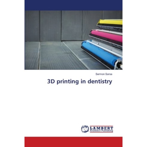 (영문도서) 3D printing in dentistry Paperback, LAP Lambert Academic Publis..., English, 9786205512661