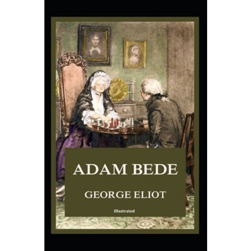Adam Bede illustrated Paperback, Independently Published