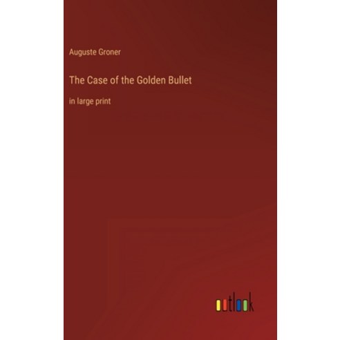 (영문도서) The Case of the Golden Bullet: in large print Hardcover, Outlook Verlag, English, 9783368313654