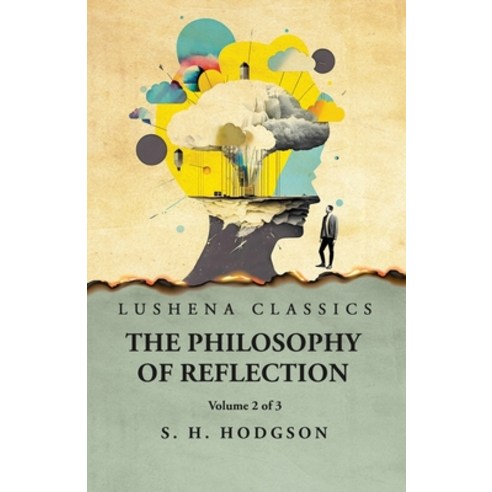 (영문도서) The Philosophy of Reflection Volume 2 of 3 Paperback, Lushena Books, English, 9798890964847