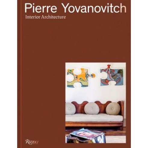 (영문도서) Pierre Yovanovitch: Interior Architecture Hardcover, Rizzoli International Publi...