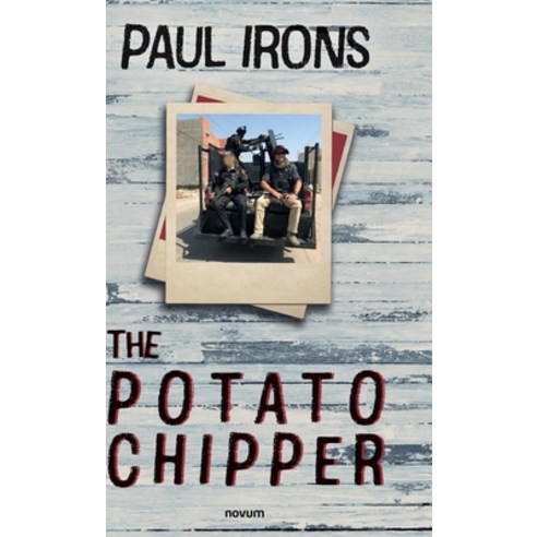 (영문도서) The Potato Chipper Hardcover, Novum Publishing Gmbh, English, 9783991302346