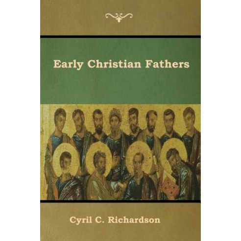 (영문도서) Early Christian Fathers Paperback, Bibliotech Press, English, 9781618954725