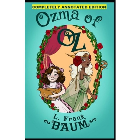Ozma of Oz: (Completely Annotated Edition) Paperback, Independently Published, English, 9798741379745