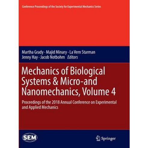 (영문도서) Mechanics of Biological Systems & Micro-And Nanomechanics Volume 4: Proceedings of the 2018 ... Paperback, Springer, English, 9783030069667