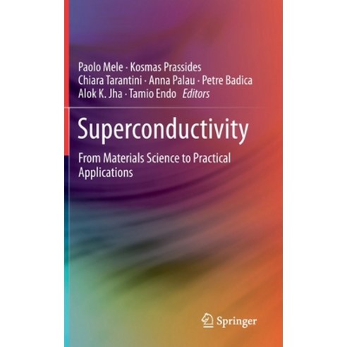 (영문도서) Superconductivity: From Materials Science to Practical Applications Hardcover, Springer, English, 9783030233020
