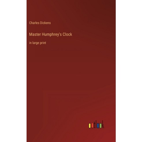 (영문도서) Master Humphrey''s Clock: in large print Hardcover, Outlook Verlag, English, 9783368300715