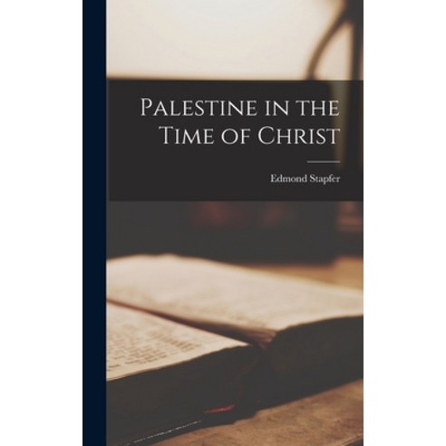 (영문도서) Palestine in the Time of Christ Hardcover, Legare Street Press, English, 9781016518192