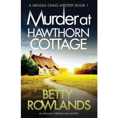 (영문도서) Murder at Hawthorn Cottage: An absolutely gripping cozy mystery Paperback, Bookouture, English, 9781786816092