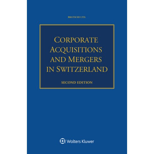 Corporate Acquisitions and Mergers in Switzerland Paperback, Kluwer Law International