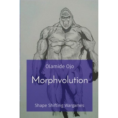 (영문도서) Morphvolution: Shape Shifting Wargames Paperback, Christus Publishers by Olam..., English, 9781087950969