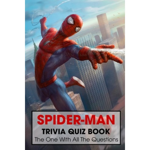 Spider-Man Trivia Quiz Book: The One With All The Questions Paperback, Independently Published, English, 9798731508605