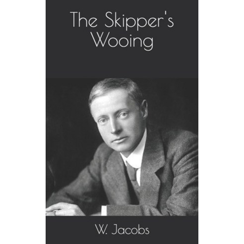 The Skipper''s Wooing Paperback, Independently Published, English, 9798711038986