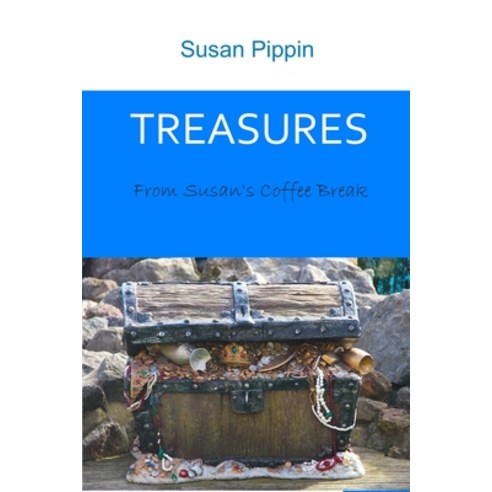 Treasures from Susan''s Coffee Break Paperback, Independently Published, English, 9798688411614