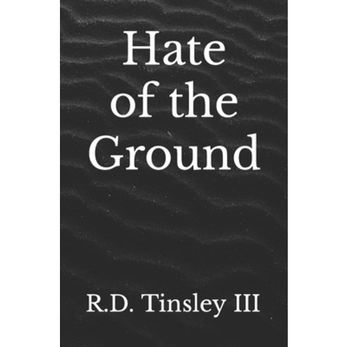 (영문도서) Hate of the Ground Paperback, Independently Published, English, 9798757968384