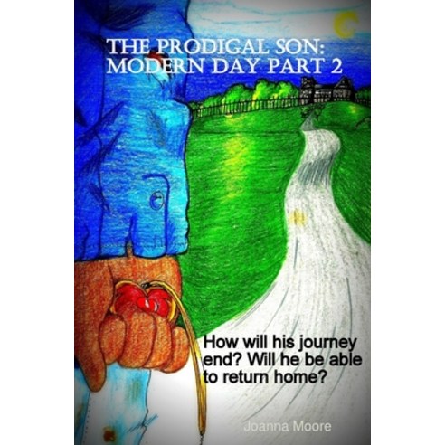 The Prodigal Son: Modern Day-Part 2 Paperback, Lulu.com