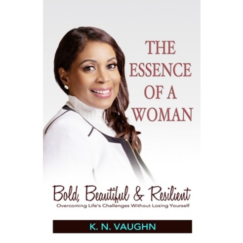 (영문도서) The Essence of a Woman: Bold Beautiful and Resilient Paperback, Sbn10, English, 9781739883003