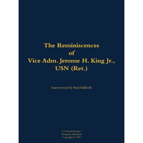 (영문도서) Reminiscences of Vice Adm. Jerome H. King Jr. USN (Ret.) Hardcover, US Naval Institute Press, English, 9781682691434