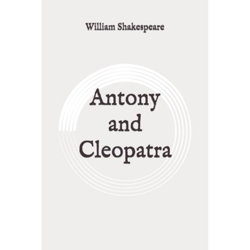 Antony and Cleopatra: Original Paperback, Independently Published