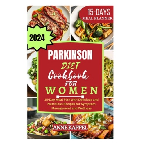 (영문도서) Parkinson''s Disease Cookbook: 15-Day Meal Plan with Delicious and Nutritious Recipes for Symp... Paperback, Independently Published, English, 9798882829086