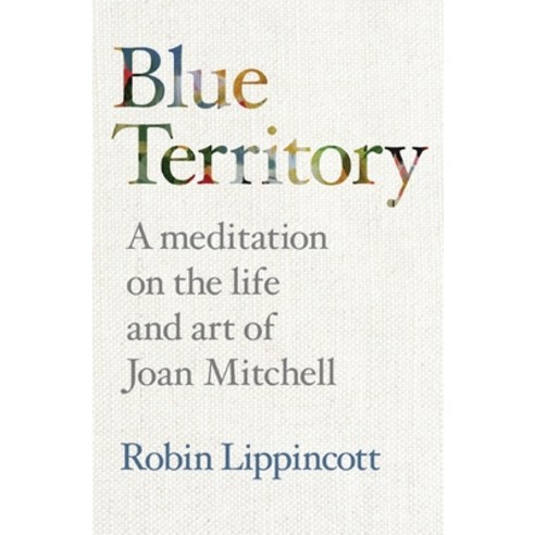 (영문도서) Blue Territory: A meditation on the life and work of Joan Mitchell Paperback, Rabbit House Press, English, 9798987192832