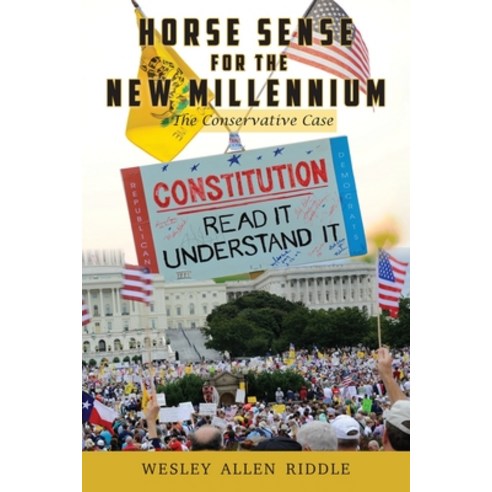 (영문도서) Horse Sense for the New Millennium: The Conservative Case Paperback, Ewings Publishing LLC, English, 9798890318060